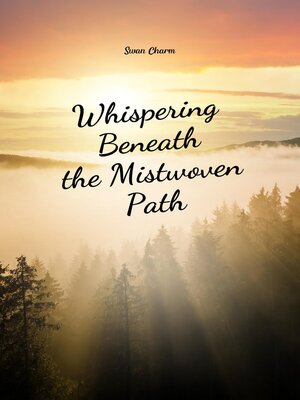 cover image of Whispering Beneath the Mistwoven Path